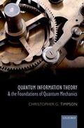 Cover: Quantum Information Theory and the Foundations of Quantum Mechanics - Oxford University Press