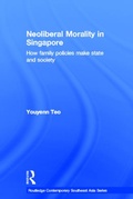 Cover: Neoliberal Morality in Singapore - Routledge