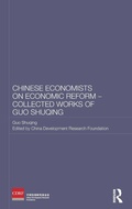 Cover: Chinese Economists on Economic Reform - Collected Works of Guo Shuqing - Routledge