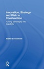 Cover: Innovation, Strategy and Risk in Construction - Routledge