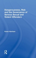 Bild: Dangerousness, Risk and the Governance of Serious Sexual and Violent Offenders - Routledge