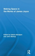 Cover: Making Space in the Works of James Joyce - Routledge