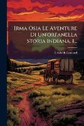 Cover: Irma Osia Le Aventure Di Un'orfanella Storia Indiana, 1... - Nabu Press