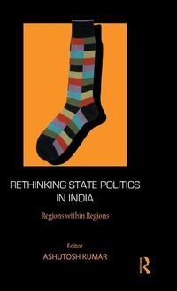 Enlarge image Cover: Rethinking State Politics in India - Routledge India