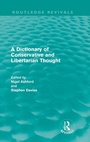Cover: A Dictionary of Conservative and Libertarian Thought (Routledge Revivals) - Routledge