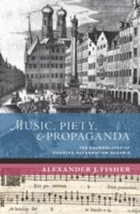 Abbildung von: Music, Piety, and Propaganda - OUP eBook