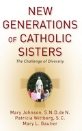Cover: New Generations of Catholic Sisters - Oxford University Press Inc