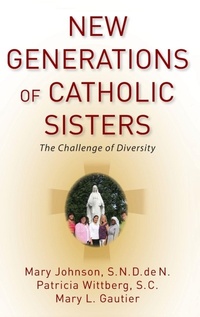 Enlarge image Cover: New Generations of Catholic Sisters - Oxford University Press Inc