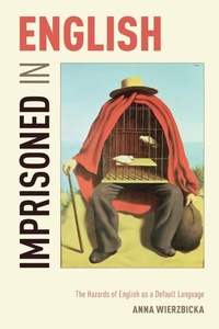 Enlarge image Cover: Imprisoned in English - Oxford University Press Inc