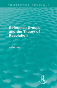Enlarge image Cover: Reference Groups and the Theory of Revolution (Routledge Revivals) - Routledge