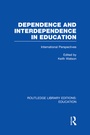 Cover: Dependence and Interdependence in Education - Routledge
