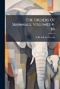 Cover: The Orders Of Mammals, Volumes 4-86 - Nabu Press