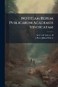 Cover: Notitiam Rerum Publicarum Academiis Vindicatam... - Nabu Press