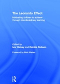 Cover: The Leonardo Effect: Motivating Children To Achieve Through Interdisciplinary Learning - Routledge