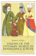 Cover: Visions of the Ottoman World in Renaissance Europe - Oxford University Press