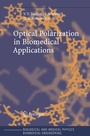 Cover: Optical Polarization in Biomedical Applications - Springer