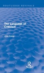 Cover: The Language of Criticism (Routledge Revivals) - Routledge