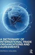 Cover: A Dictionary of International Trade Organizations and Agreements - Europa Publications Ltd