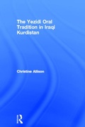 Cover: The Yezidi Oral Tradition in Iraqi Kurdistan - Routledge