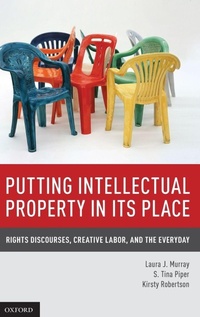 Enlarge image Cover: Putting Intellectual Property in its Place - Oxford University Press Inc