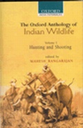 Cover: The Oxford Anthology of Indian Wildlife - OUP India