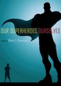 Cover: Our Superheroes, Ourselves - Oxford University Press Inc