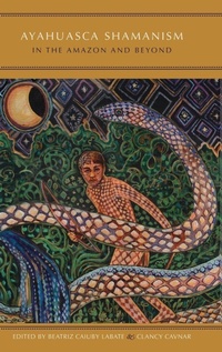 Enlarge image Cover: Ayahuasca Shamanism in the Amazon and Beyond - Oxford University Press Inc