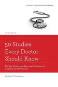 Cover: 50 Studies Every Doctor Should Know, Revised Edition - Oxford University Press Inc