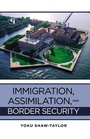 Cover: Immigration, Assimilation, and Border Security - Government Institutes