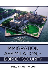 Enlarge image Cover: Immigration, Assimilation, and Border Security - Government Institutes