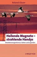 Cover: Heilende Magnete - strahlende Handys - Wiley-VCH