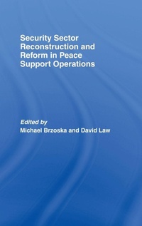 Enlarge image Cover: Security Sector Reconstruction and Reform in Peace Support Operations - Routledge