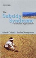 Cover: The Subsidy Syndrome in Indian Agriculture - OUP India