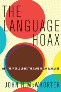 Enlarge image Cover: The Language Hoax - Oxford University Press Inc