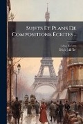 Cover: Sujets Et Plans de Compositions Ecrites... - Nabu Press