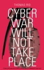 Cover: Cyber War Will Not Take Place - OUP eBook