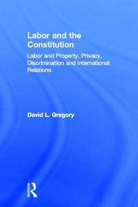 Enlarge image Cover: Labor and the Constitution - Routledge