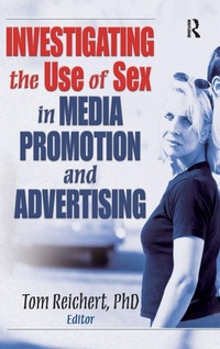 Enlarge image Cover: Investigating the Use of Sex in Media Promotion and Advertising - Routledge