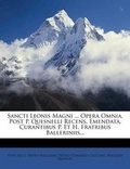 Cover: Sancti Leonis Magni ... Opera Omnia, Post P. Quesnelli Recens. Emendata, Curantibus P. Et H. Fratribus Balleriniis... - Nabu Press