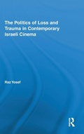 Cover: The Politics of Loss and Trauma in Contemporary Israeli Cinema - Routledge