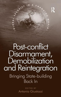 Enlarge image Cover: Post-conflict Disarmament, Demobilization and Reintegration - Routledge