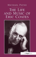 Cover: The Life and Music of Eric Coates - Routledge
