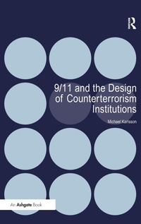Enlarge image Cover: 9/11 and the Design of Counterterrorism Institutions - Routledge