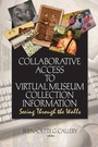Cover: Collaborative Access to Virtual Museum Collection Information - Routledge