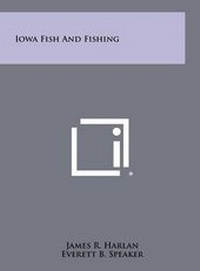 Abbildung von: Iowa Fish and Fishing - Literary Licensing, LLC