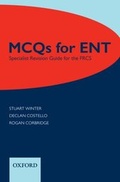 Cover: MCQs for ENT: Specialist Revision Guide for the FRCS - Oxford University Press