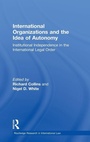 Cover: International Organizations and the Idea of Autonomy - Routledge