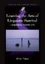 Cover: Learning the Arts of Linguistic Survival - Channel View Publications