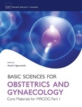 Cover: Basic Sciences for Obstetrics and Gynaecology: Core Materials for MRCOG Part 1 - Oxford University Press