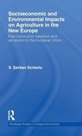 Cover: Socioeconomic and Environmental Impacts on Agriculture in the New Europe - Routledge